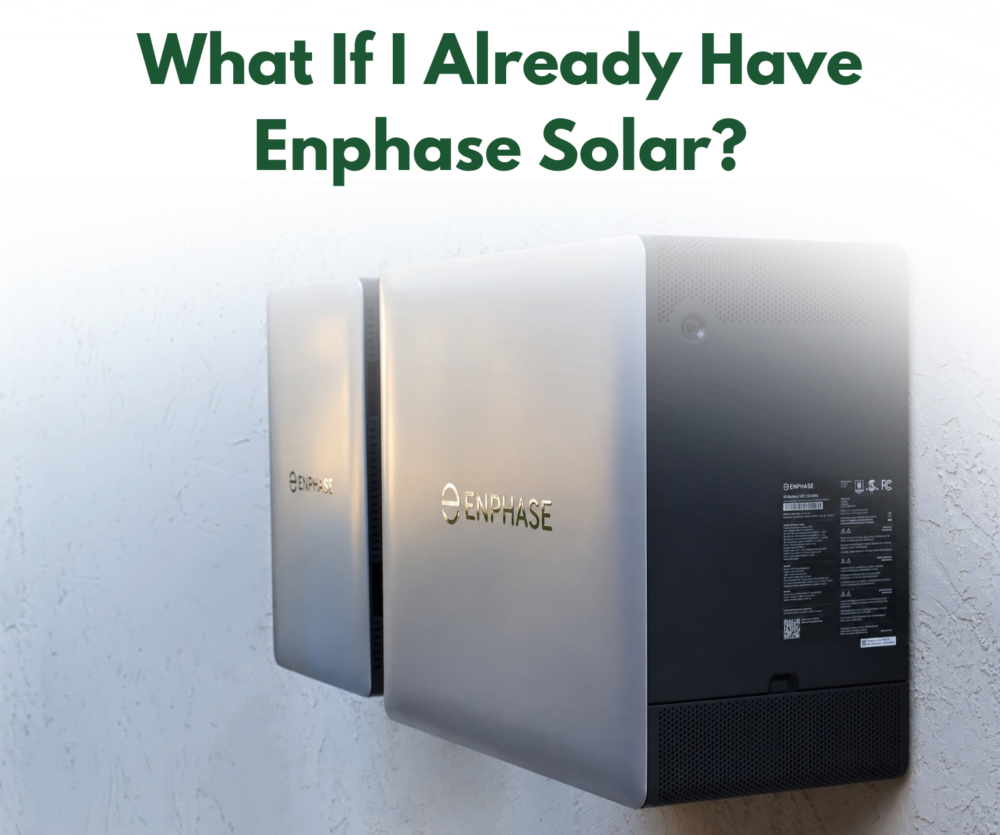 Enphase solar. Text on image reads "What If I Already Have Enphase Solar?"