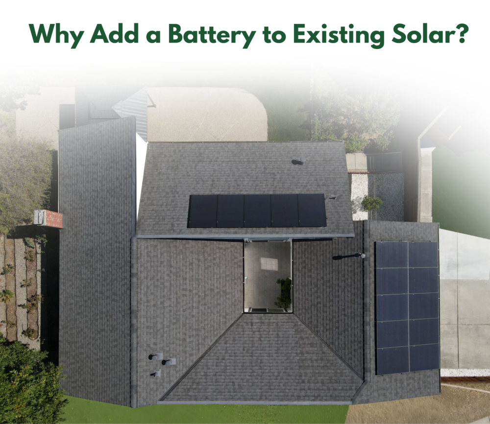 Roof of a home with solar panels. Text on the image reads "Why Add a Battery to Existing Solar?"
